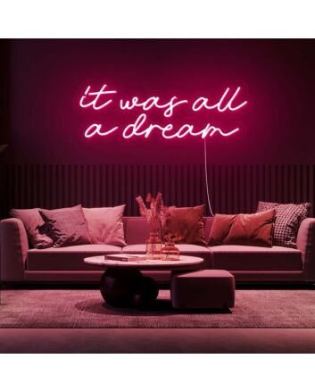 It Was All A Dream V2 Neon Sign for Inspirational and Motivational Spaces