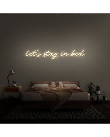 Let&#039;s Stay In Bed V1 Neon Sign for Cozy and Relaxing Spaces