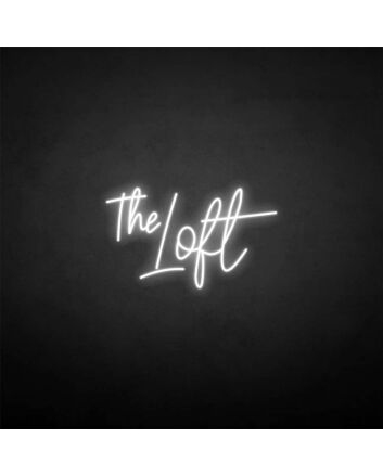 &#39;The loft&#39; neon sign