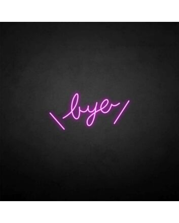 &#39;Bye&#39; neon sign