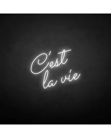 C&#39;est la vie&#39; neon sign