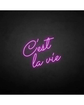 C&#39;est la vie&#39; neon sign