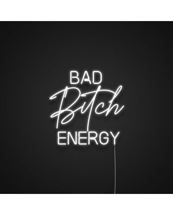Bad Bitch Energy Neon Sign for Empowering and Bold Spaces