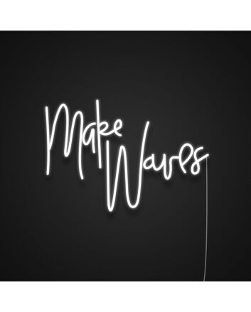 Make Waves Neon Sign for Inspirational and Positive Spaces