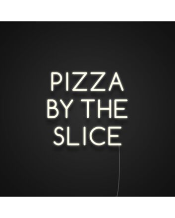 Pizza By The Slice Neon Sign for Pizzerias and Dining Areas