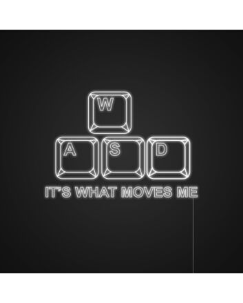 W A S D It's What Moves Me Neon Sign for Gaming Fans