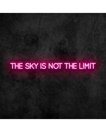 The Sky is Not the Limit Neon Sign for Inspirational and Motivational Spaces