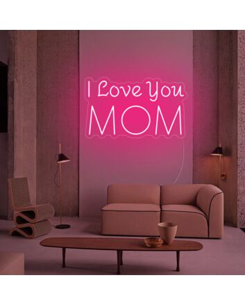 I Love You Mom LED Neon Sign for Mother's Day and Loving Spaces
