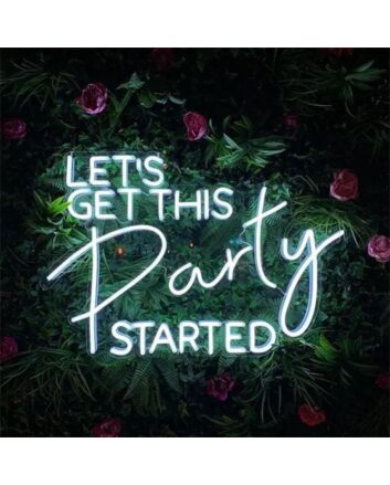 Let's Get This Party Started Neon Sign for Party and Social Spaces