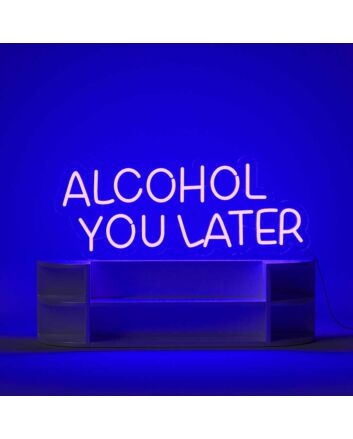 Alcohol You Later Neon Sign for Fun and Social Spaces