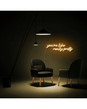 You're Like Really Pretty Neon Sign Party Neon Sign for Fun Spaces