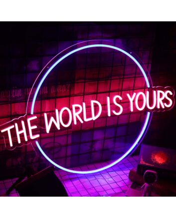 The World Is Yours Neon Sign for Inspirational and Positive Spaces