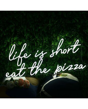 Life Is Short Eat The Pizza White Neon Sign for Pizzerias and Fun Spaces