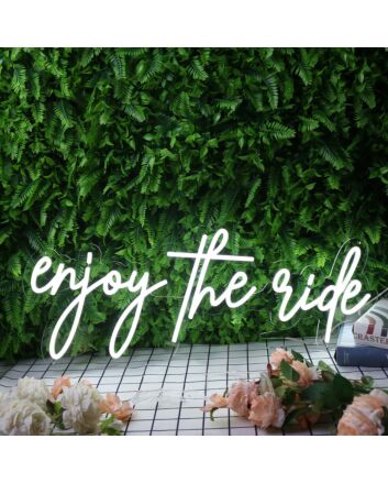 Enjoy The Ride White Neon Sign for Inspirational and Positive Spaces