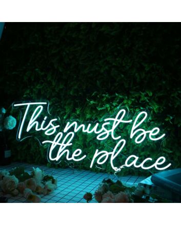 This Must Be The Place Blue Neon Sign for Positive and Fun Spaces