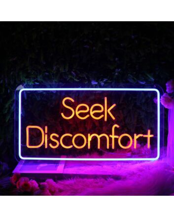 Seek Discomfort LED Custom Neon Sign for Inspirational and Motivational Spaces