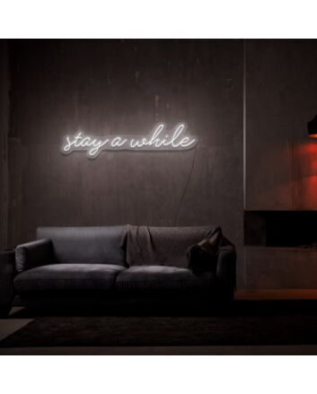 Stay A While Neon Sign for Welcoming and Cozy Spaces