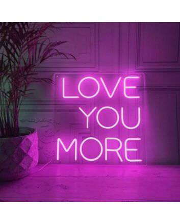 Love You More Neon Sign for Romantic and Loving Spaces