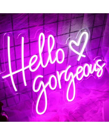 Hello Gorgeous Neon Sign for Positive and Fun Spaces