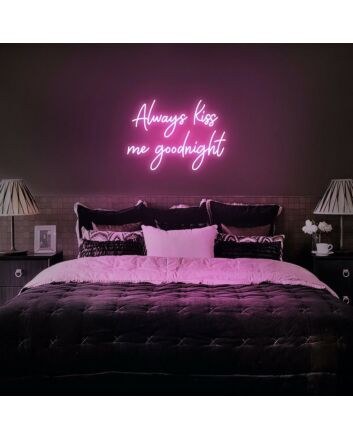 Always Kiss Me Goodnight Neon Sign for Romantic and Loving Spaces