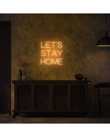 Let's Stay Home Neon Sign for Cozy and Relaxing Spaces