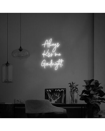 Always Kiss Me Good Night Neon Sign for Romantic and Loving Spaces