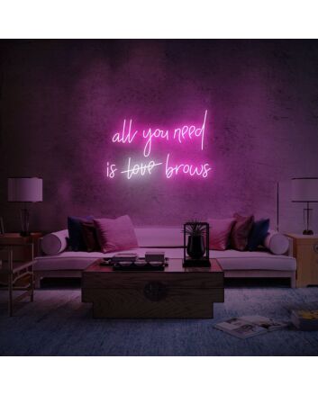 All You Need Is Brows Neon Sign for Beauty and Fashion Spaces