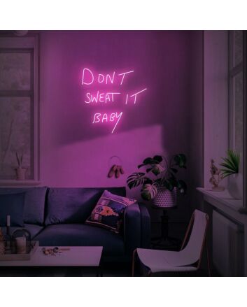 Don't Sweat It Baby Neon Sign for Motivational and Encouraging Spaces
