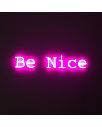 Be Nice Neon Sign spreads positivity in any room