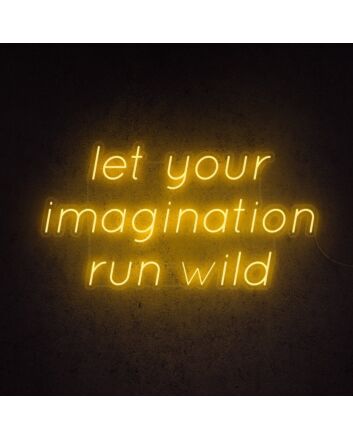 Let Your Imagination Run Wild Neon Sign for creative and imaginative spaces