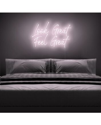 Look Great Feel Great Neon Sign perfect for beauty studios