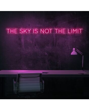 The Sky Is Not The Limit Neon Sign for aspirational and motivational spaces