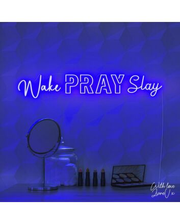 Wake Pray Slay Lianev Collection Neon Sign for empowering and motivational spaces