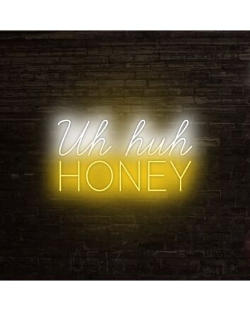 Uh Huh Honey Neon Sign V2 for playful and affectionate settings