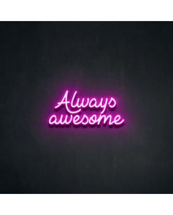 Alwaysawesome Neon Sign for positive and encouraging decor