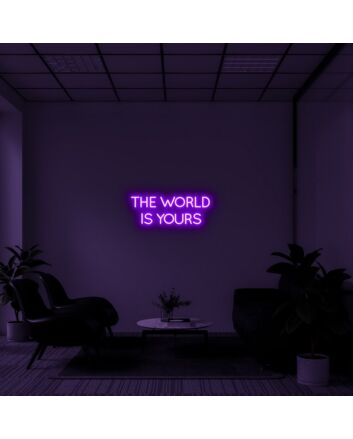 The World Is Yours Neon Sign for Ambitious Spaces
