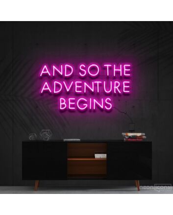 So The Adventure Begins Neon Sign for Inspirational Spaces