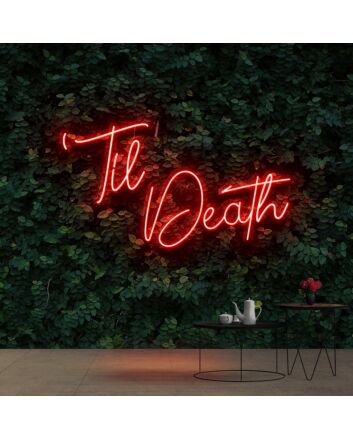 Til Death Neon Sign for Bold Statements
