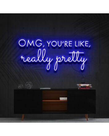 Omg Youre Like Really Pretty Neon Sign for Beauty Studios and Positive Spaces