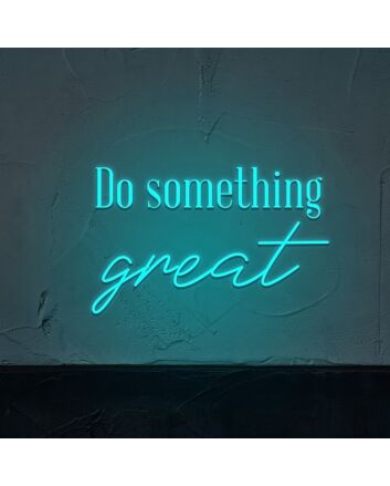 Do Something Great Neon Sign for Motivational Spaces