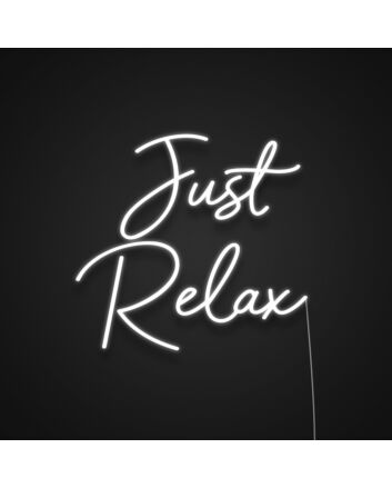 Just Relax Sign Neon Sign for Chill Spaces