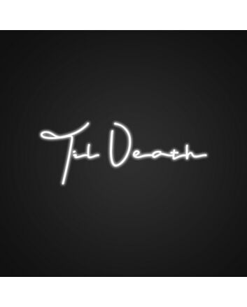 Til Death Neon Sign Perfect for weddings and romantic decor