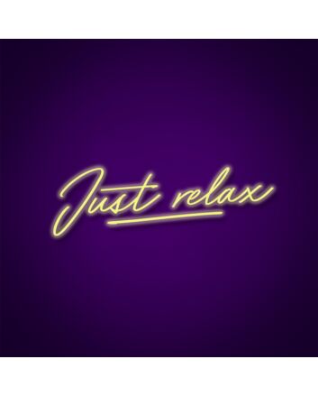 Just Relax Neon Sign Create a relaxing ambiance in any space
