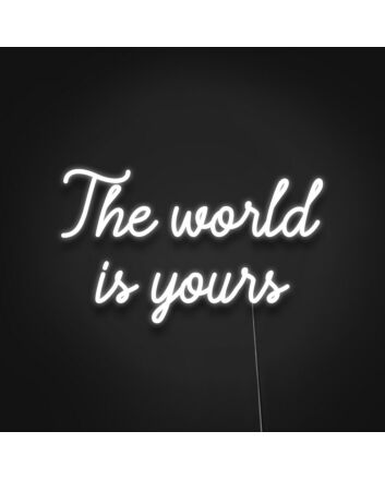 The World Is Yours Neon Sign Perfect for dreamers and go-getters
