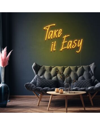 Take It Easy Neon Sign Create a relaxing environment at home