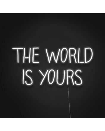The World Is Yours Neon Sign Inspire yourself to achieve great things