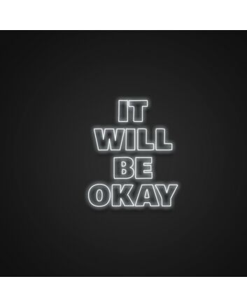 It Will Be Okay Neon Sign Spread positivity and hope