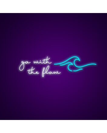 Go With The Flow Neon Sign Create a relaxed atmosphere