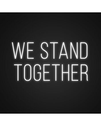 We Stand Together Neon Sign Celebrate unity and solidarity
