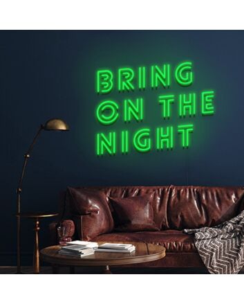 Bring On The Night Neon Sign Perfect for nightlife settings